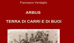 Libro “Arbus: Terra di Carri e di buoi”